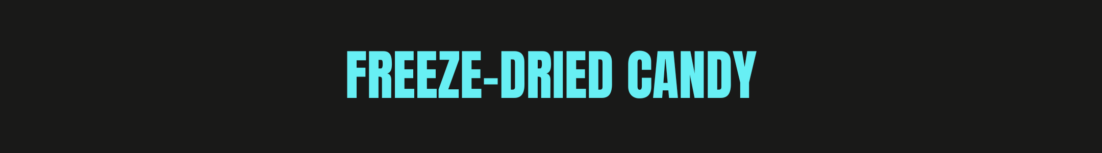 Freeze-Dried Candy